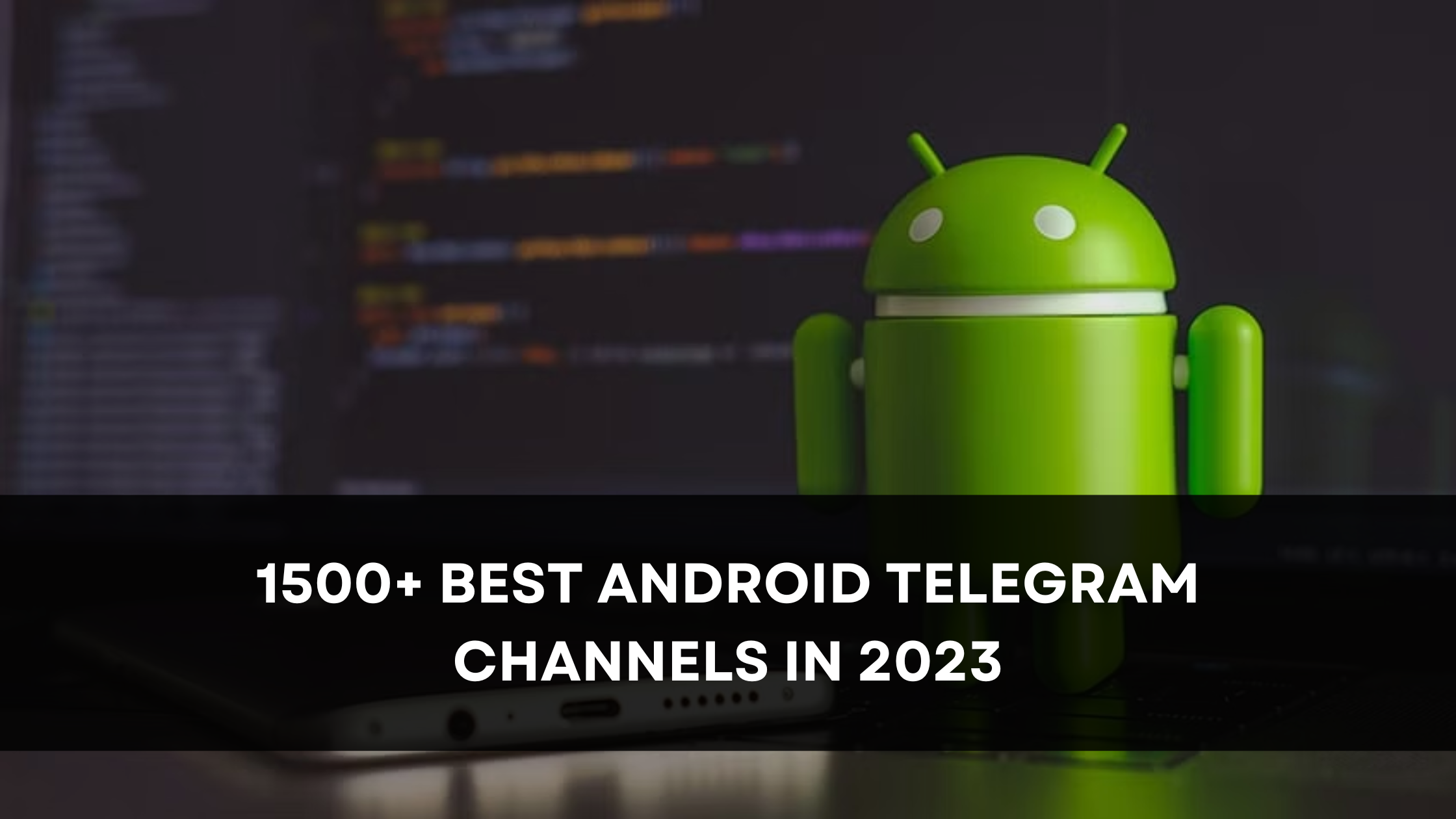 1500+ Best Android Telegram Channels [September 2023]