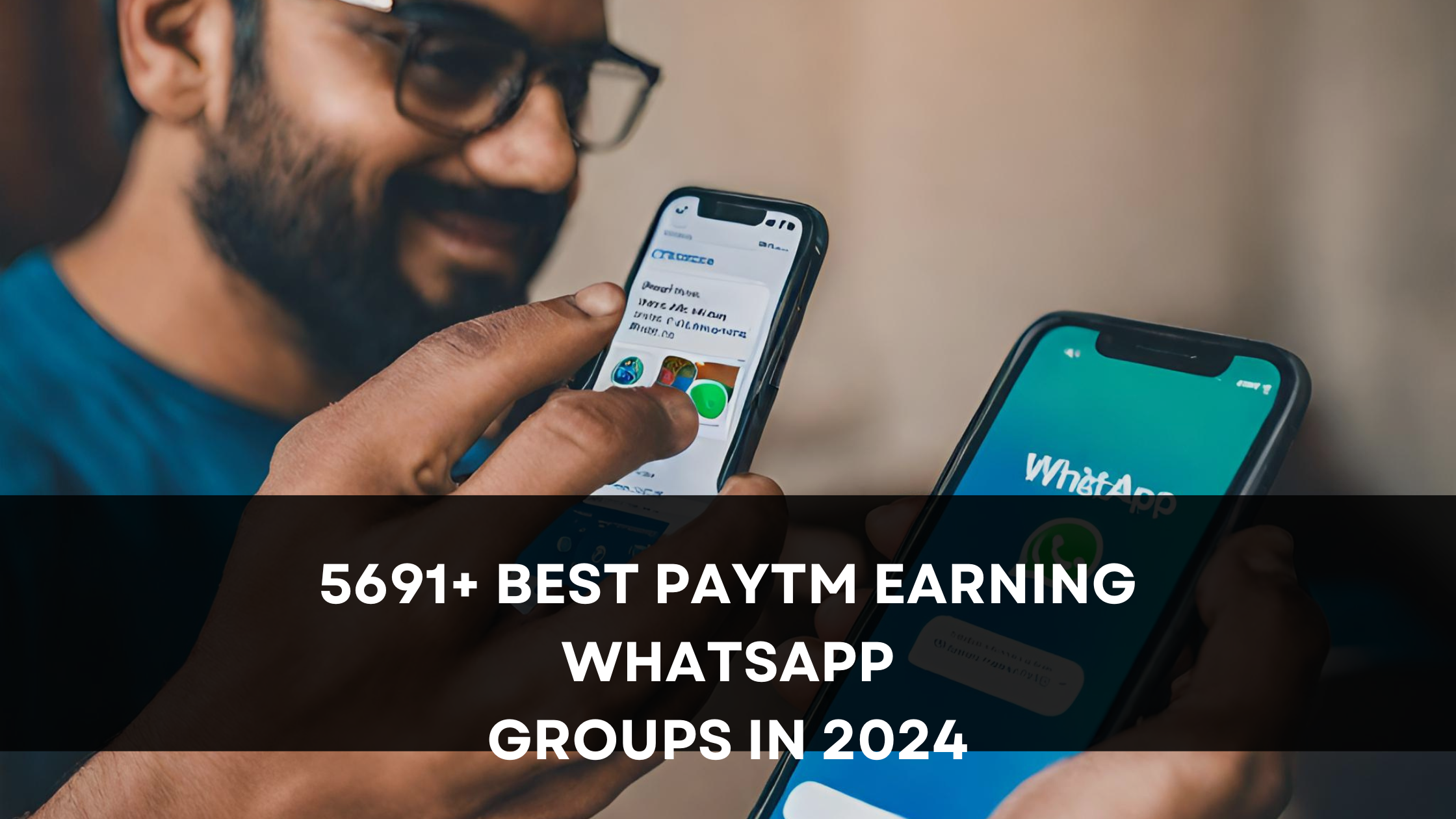 5691+ Best Paytm Earning WhatsApp Groups in 2024