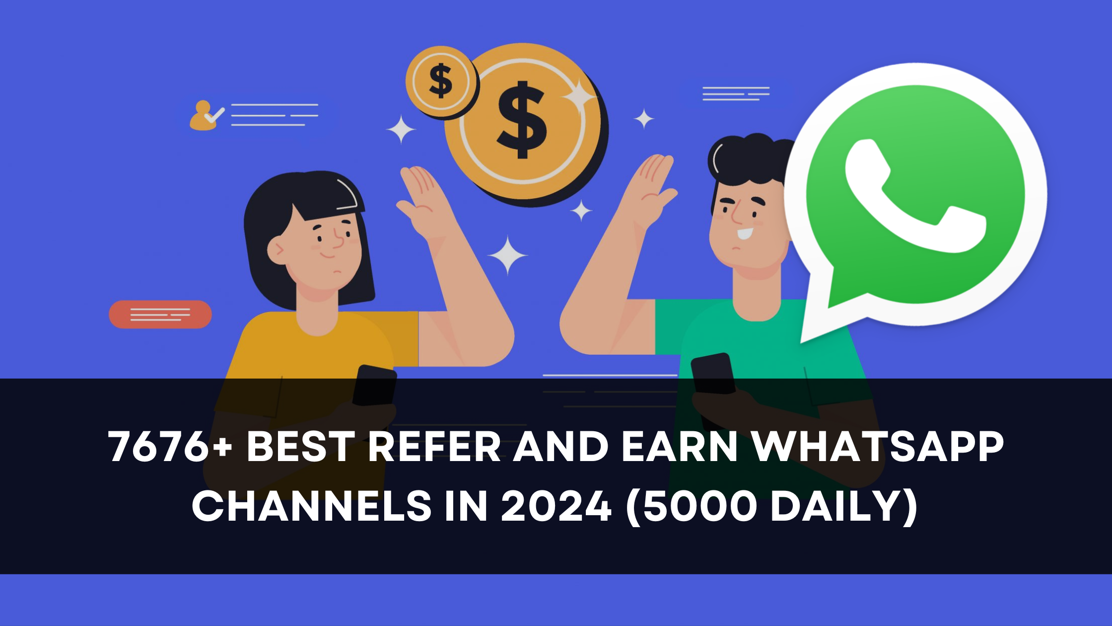 7676+ Best Refer and Earn WhatsApp Channels in 2024 (5000 Daily)